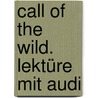 Call Of The Wild. Lektüre Mit Audi door Jack London