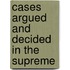 Cases Argued And Decided In The Supreme