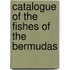 Catalogue Of The Fishes Of The Bermudas