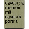 Cavour; A Memoir.  Mit Cavours Portr T. door Sir Edward Dicey