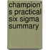 Champion' S Practical Six Sigma Summary