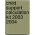 Child Support Calculation Kit 2003 2004