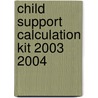 Child Support Calculation Kit 2003 2004 by R. Bird