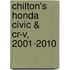 Chilton's Honda Civic & Cr-v, 2001-2010