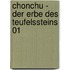 Chonchu - Der Erbe des Teufelssteins 01