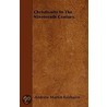 Christianity In The Nineteenth Century. door Andrew Martin Fairbairn