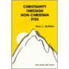 Christianity Through Non-Christian Eyes door Paul J. Griffiths