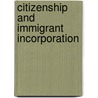 Citizenship And Immigrant Incorporation door Y. Michal Bodemann