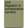 Civil Litigation in Comparative Context door Onbekend