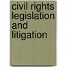 Civil Rights Legislation And Litigation door Rosalie Berger Levinson