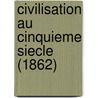 Civilisation Au Cinquieme Siecle (1862) door A.F. Ozanam