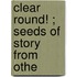 Clear Round! ; Seeds Of Story From Othe