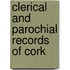 Clerical And Parochial Records Of Cork
