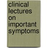 Clinical Lectures On Important Symptoms by Sir Thomas Grainger Stewart