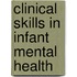 Clinical Skills In Infant Mental Health