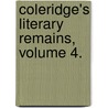 Coleridge's Literary Remains, Volume 4. door Samuel Taylor Colebridge