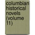 Columbian Historical Novels (Volume 11)