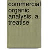 Commercial Organic Analysis, A Treatise door Alfred Henry Allen
