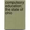 Compulsory Education; The State Of Ohio door Patrick Francis Quigley