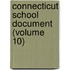 Connecticut School Document (Volume 10)