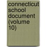 Connecticut School Document (Volume 10) door Connecticut School Document