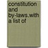 Constitution And By-Laws.With A List Of