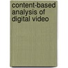 Content-Based Analysis Of Digital Video by Alan Hanjalic