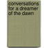 Conversations For A Dreamer Of The Dawn