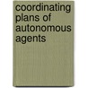 Coordinating Plans Of Autonomous Agents door Frank V. Martial
