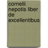 Cornelii Nepotis Liber De Excellentibus by Books Group