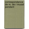 Correspondance De M. De R Musat Pendant door Charles De Rémusat