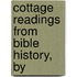 Cottage Readings From Bible History, By