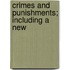 Crimes And Punishments; Including A New