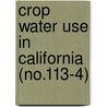 Crop Water Use in California (No.113-4) door California Dept of Water Resources
