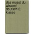 Das musst du  wissen! Deutsch 2. Klasse