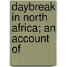 Daybreak In North Africa; An Account Of door F.T. Haig