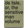 De Lisle, Or, The Sensitive Man  Volume door General Books