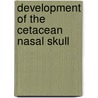 Development of the Cetacean Nasal Skull door Milan Klima