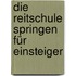 Die Reitschule Springen für Einsteiger