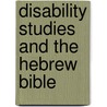 Disability Studies And The Hebrew Bible by Jeremy Schipper
