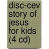 Disc-cev Story Of Jesus For Kids (4 Cd) by Unknown