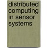 Distributed Computing In Sensor Systems by Phil Gibbons