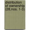 Distribution Of Ownership (28,Nos. 1-3) door Joseph Harding Underwood