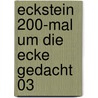 Eckstein 200-mal um die Ecke gedacht 03 by Unknown