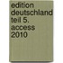 Edition Deutschland Teil 5. Access 2010