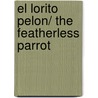 El Lorito Pelon/ The Featherless Parrot door Hilda Perera