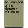 Enumeration Of The Diptera Of The Malay door Carl Robert Osten-Sacken