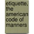 Etiquette, The American Code Of Manners