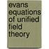 Evans Equations Of Unified Field Theory