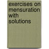 Exercises On Mensuration With Solutions by David Munn